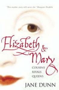 Picture of Elizabeth & Mary: Cousins, Rivals, Queens - Jane Dunn