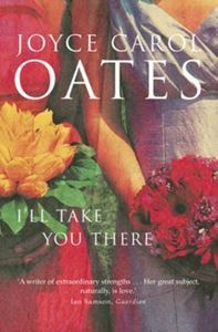 Picture of I'll Take You There - Joyce Carol Oates