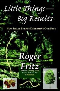 Picture of Little Things -Big Results: How Small Events Determine Our Fate - Roger Fritz