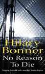 Picture of No Reason to Die - Hilary Bonner