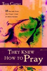 Picture of They Knew How to Pray - Tom Carter