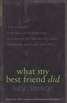 Picture of What My Best Friend Did - Lucy Dawson