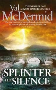 Picture of Splinter the Silence - V.L.  McDermid