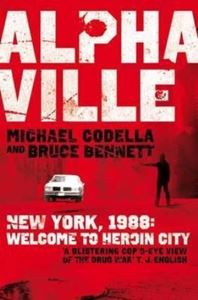 Picture of Alphaville: New York, 1988: Welcome to Heroin City - Michael Codella & Bruce Bennett