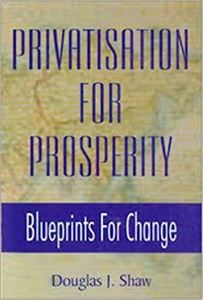 Picture of Privatisation for Prosperity - Irwin Shaw