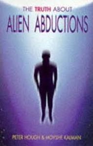 Picture of The Truth About Alien Abductions - Softcover<br>Peter  Hough & Moyshe Kalman