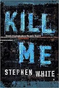 Picture of Kill Me - Softcover - Stephen White