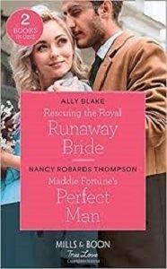 Picture of Rescuing the Royal Runaway Bride & Maddie Fortune's Perfect Man