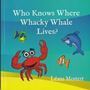 Picture of Who Knows Where Whacky Whale Lives?