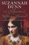 Picture of The Confession of Katherine Howard - Suzannah Dunn