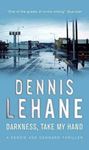 Picture of Darkness, Take my Hand - Dennis Lehane