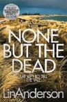 Picture of None But the Dead - Lin Anderson