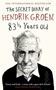 Picture of The Secret Diary of Hendrik Groen 83 1/4 Years Old - Translated by: Hester Velmans