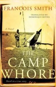 Picture of The Camp Whore - Francois Smith<br> Translated by Dominique Botha