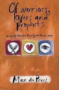 Picture of Of warriors, lovers and prophets - Max du Preez