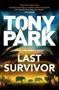 Picture of Last Survivor - Tony Park