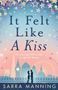 Picture of It Feels Like a Kiss - Sarra Manning