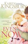 Picture of Even Now - Karen Kingsbury