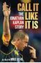 Picture of Call it like is- The Jonathan Kaplan Story - Mike Behr