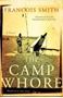Picture of The Camp Whore - Francois Smith<br> Translated by Dominique Botha