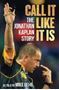 Picture of Call it like is- The Jonathan Kaplan Story - Mike Behr