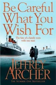 Picture of Be Careful What You Wish For - Jeffrey Archer