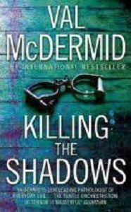 Picture of Killing the Shadows - Val McDermid