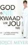 Picture of God is nie Kwaad vir Jou nie - Softcover<br>Joyce Meyer