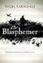 Picture of The Blasphemer - Nigel Farndale