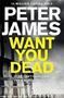 Picture of Want You Dead - Peter  James