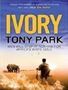 Picture of Ivory - Tony Park