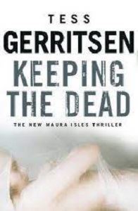 Picture of Keeping the Dead - Tess Gerritsen