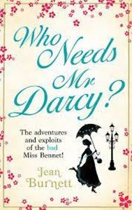 Picture of Who Needs Mr Darcy? - Jean Burnett