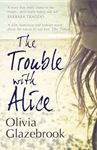 Picture of The Trouble with Alice - Olivia Glazebrook