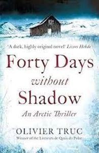 Picture of Forty Days Without Shadow - Olivier Truc
