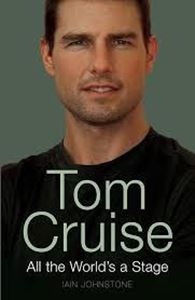 Picture of Tom Cruise: All the World's A Stage - Iain Johnstone