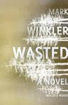 Picture of Wasted - Mark Winkler