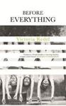 Picture of Before Everything - Victoria Redel